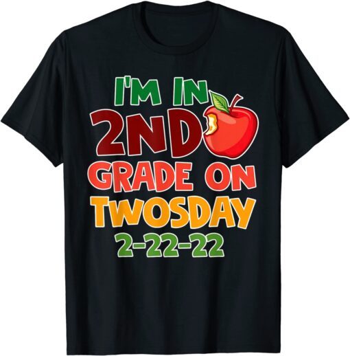 I'm In 2nd Grade On Twosday 2-22-22 February 22nd Teaching Tee Shirt