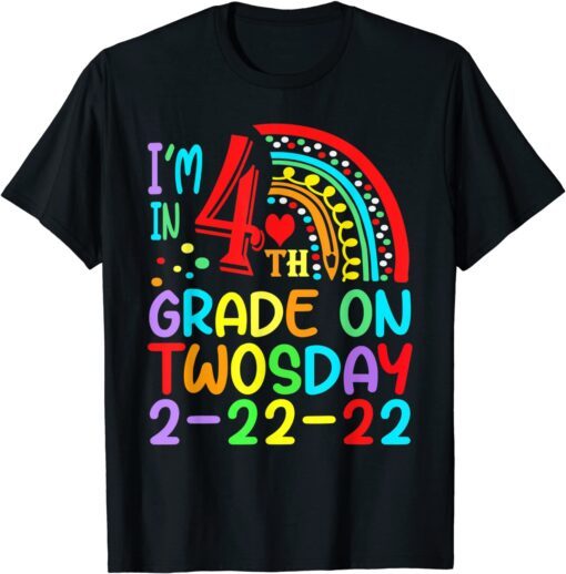 I'm In 4th Grade On Twosday 02-22-2022 Tuesday Numerology Tee Shirt