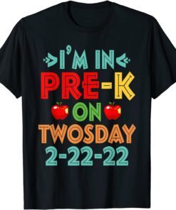 I'm In Pre-K On Twosday Tuesday Feb 22nd 2-22-22 Tee Shirt