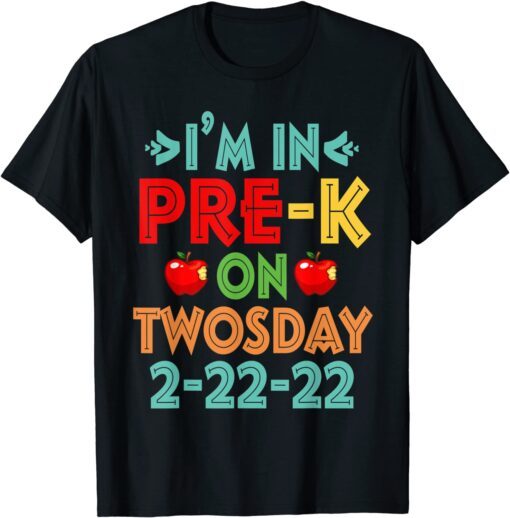 I'm In Pre-K On Twosday Tuesday Feb 22nd 2-22-22 Tee Shirt