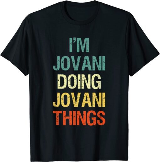 I'm Jovani Doing Jovani Things Tee Shirt