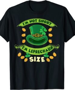 I'm Not Short I'm Leprechaun Size St Patricks Day Classic T-Shirt