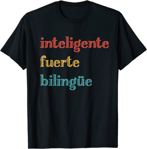 Inteligente Fuerte Bilingue Spanish Bilingual Teacher Tee Shirt