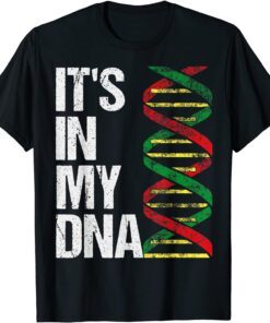 It's In My DNA. African Heritage. Black Pride, Proud Roots Tee Shirt