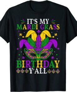 It's My Mardi Gras Birthday Y'all Shirt Mardi Gras Birthday Tee Shirt