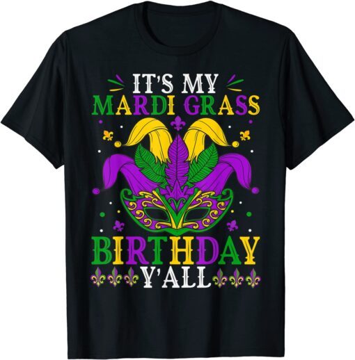 It's My Mardi Gras Birthday Y'all Shirt Mardi Gras Birthday Tee Shirt