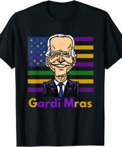 Joe Biden Forget Mardi Gras name, Pardi Mras Tee Shirt