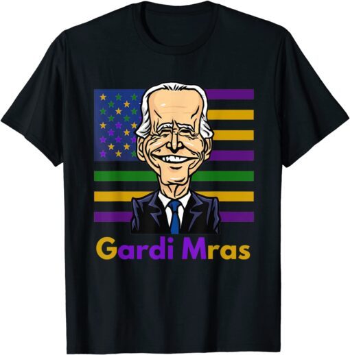 Joe Biden Forget Mardi Gras name, Pardi Mras Tee Shirt