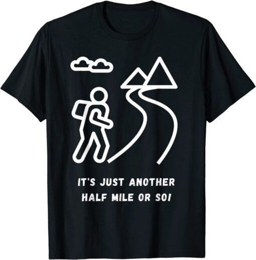 Just Another Half Mile Or So Tee Shirt