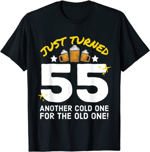Just Turned 55 Cold One For The Old One 55th Birthday Beer Tee Shirt