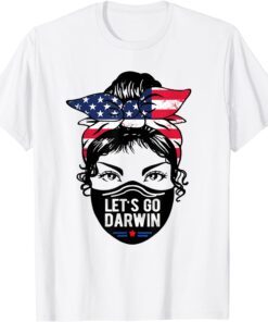 Lets Go Darwin, Messy Bun American Flag, Trendy Mask Tee Shirt