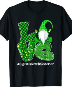 Love Eighth Grade Gnome St Patrick’s Day Green Plaid Teacher Tee Shirt