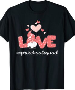 Love Preschool Squad Gnome Teacher Valentine's Day 2022 Tee Shirt