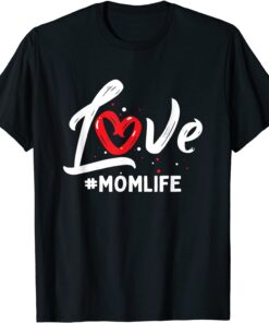 Love Red Heart Mom Life Valentines Day Mama Mommy Tee Shirt