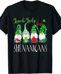 Lunch Ladies Love Shenanigans Gnome St Patrick's Day Tee Shirt