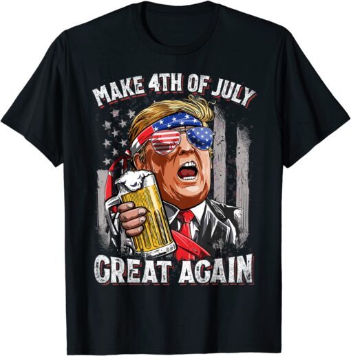 Make 4th Of July Great Again Trump Drinking Beer T-Shirt