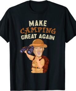 Make Camping Great Again Trump President Camper Tee Shirt