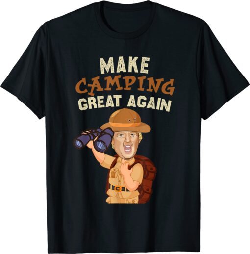 Make Camping Great Again Trump President Camper Tee Shirt