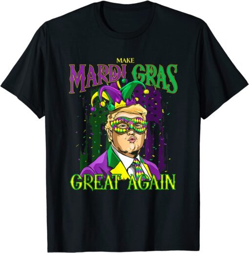 Make Mardi Gras Great Again Trump Mardi Gras 2022 T-Shirt