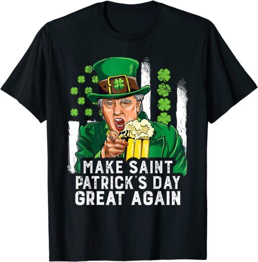 Make Saint St Patrick's Day Great Again Trump Tee Shirt