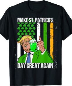 Make St Patricks Day Great Again Trump Drink Beer Tee Shirt