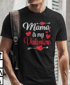 Mama Is My Valentine Tee Shirt