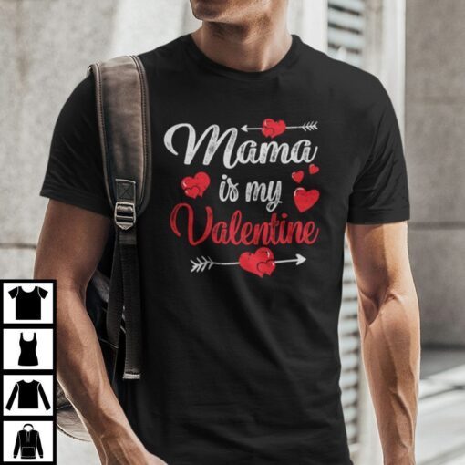 Mama Is My Valentine Tee Shirt