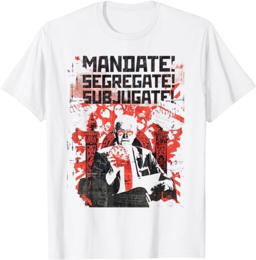 Mandate Segregate Subjugate Anti Biden Classic Shirt