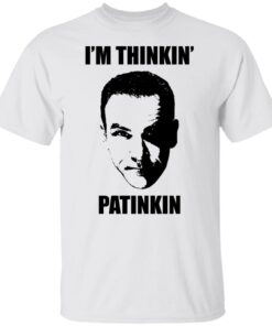 Mandy Patinkin i’m thinkin Patinkin Tee shirt