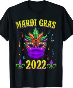 Mardi Gras 2022 - Mardi Gras Parade Wear Mask Quarantine Tee Shirt