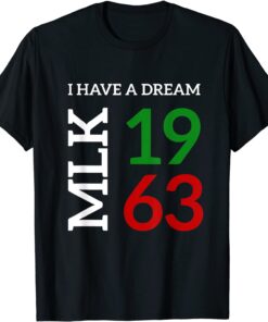 Martin Luther King Day I Have A Dream Black History MLK Day Tee Shirt