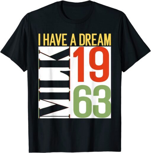 Martin Luther King Jr. Day I Have a Dream MLK Day T-Shirt