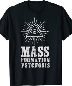 Mass Formation Psychosis Political Tee Shirt