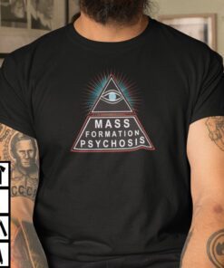 Mass Formation Psychosis Shirt