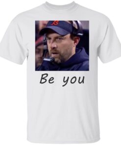 Matt Nagy Be You Tee Shirt