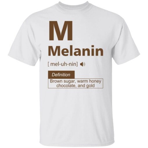 Melanin definition brown sugar warm honey chocolate and gold Tee shirt