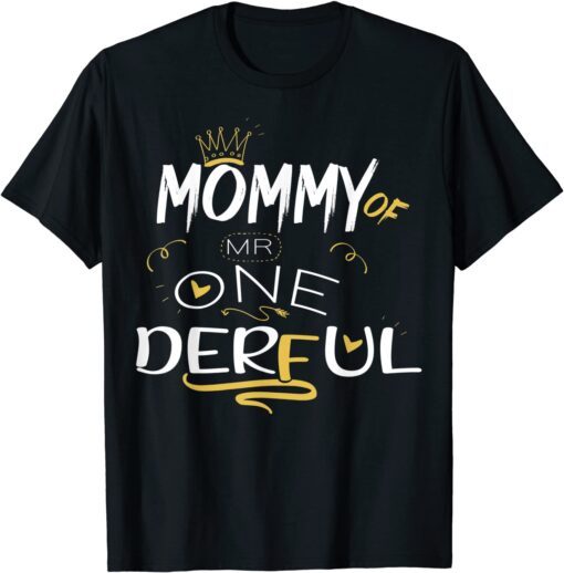 Mommy of Mr Onederful mom 1st Birthday Party Costume Tee Shirt