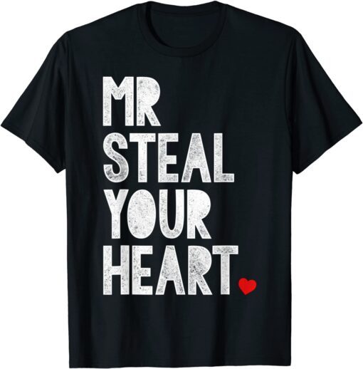 Mr. Steal Your Heart Valentines Day Tee Shirt