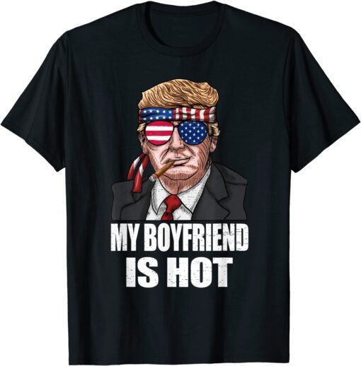 My Boyfriend Is Hot Trump Happy Valentines Day Tee Shirt