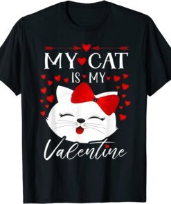 My Cat Is My Valentine Day 2022 Heart Valentines Day Tee Shirt