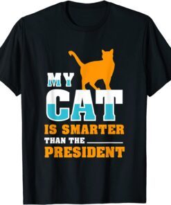 My Cat Is Smarter Than The President Tee Shirt