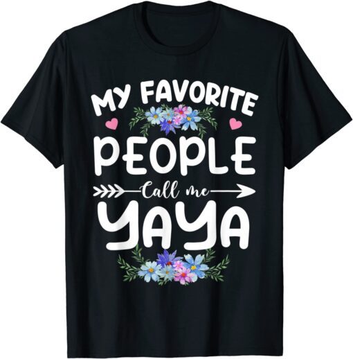 My Favorite People Call Me Yaya Mothers Day T-Shirt