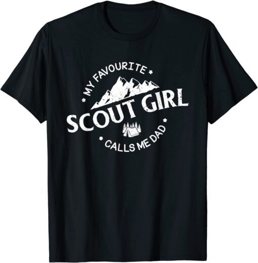 My Favourite Scout Girl Calls Me Dad Proud Dad Tee Shirt