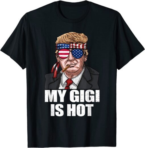My Gigi Is Hot Trump Happy Valentines Day Tee Shirt