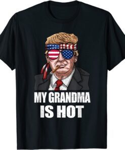 My Grandma Is Hot Trump Happy Valentines Day Tee Shirt