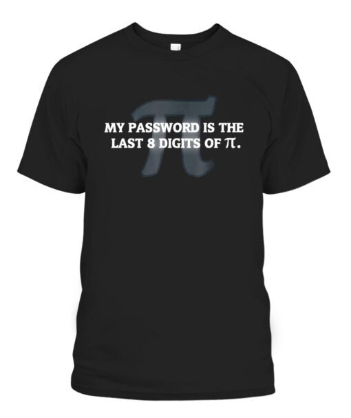 My Password is Pi Funny Math Nerd Tee shirt