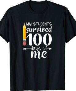 My Students Survived 100 Days Of Me Teacher Tee Shirt