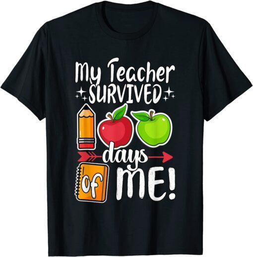 My Teacher Survived 100 Days Of Me 100 School Tee Shirt