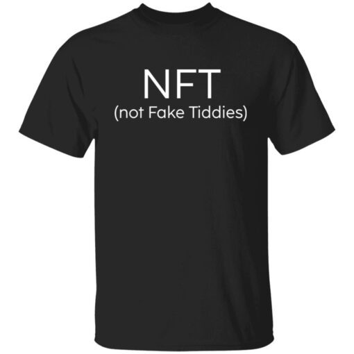 NFT not fake tiddies Tee shirt
