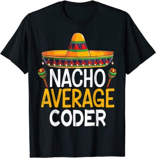Nacho Average Coder Family Matching Cinco De Mayo 2022 Tee Shirt